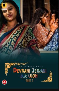 Devrani Jethani Aur Woh Part 1 2023 Hindi Ullu Web Series Download 480p 720p 1080p FilmyMeet Filmyzilla