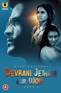 Devrani Jethani Aur Woh Part 2 2023 Hindi Ullu Web Series Download 480p 720p 1080p FilmyMeet Filmyzilla
