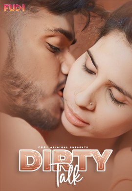 Dirty Talk 2024 Fugi Short Web Series Download 480p 720p 1080p