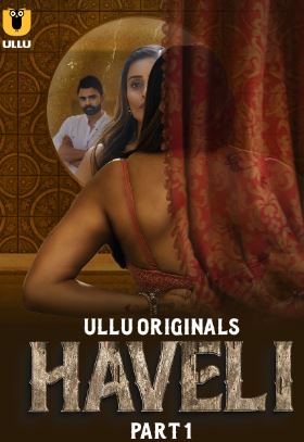 Haveli Part 1 2024 Ullu Web Series Download 480p 720p 1080p FilmyMeet Filmyzilla