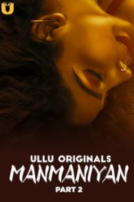 Manmaniyan Part 2 2023 Ullu Web Series Download FilmyMeet Filmyzilla