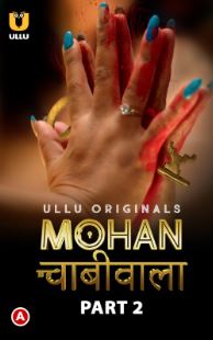 Mohan Chabhiwala Part 2 2023 Hindi Ullu Web Series Download 480p 720p 1080p FilmyMeet