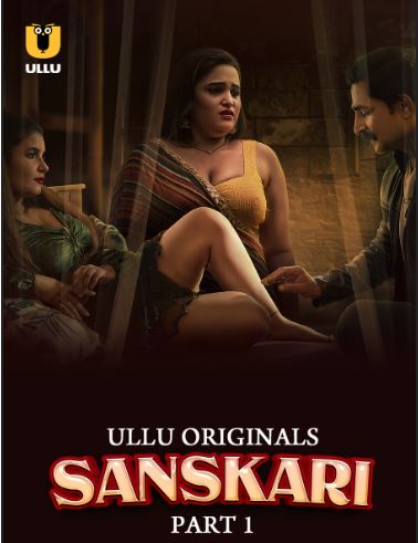 Sanskari Part 1 Filmyzilla 2023 Ullu Hindi Web Series Download 480p 720p 1080p FilmyMeet
