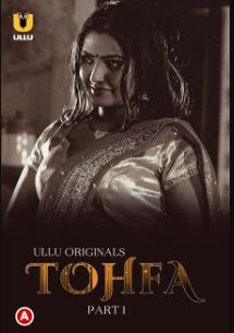 Tohfa Part 1 2023 Hindi Ullu Web Series Download 480p 720p 1080p FilmyMeet